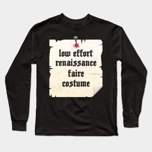 Low Effort Renaissance Festival Costume Long Sleeve T-Shirt